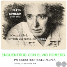 ENCUENTROS CON ELVIO ROMERO - Por GUIDO RODRÍGUEZ ALCALÁ - Domingo, 08 de Abril de 2018